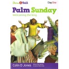 Show And Tell: Palm Sunday Welcoming The King by Colin D Jones